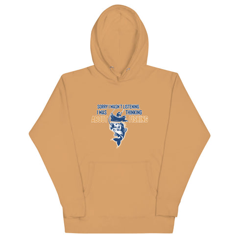 Sorry I Wasn't Listening. I Was Thinking About Fishing Unisex Hoodie - Mainstream Freedom